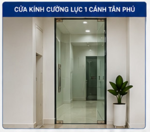 Cửa Kính Cường Lực Tân Phú – Báo Giá, Mẫu Đẹp & Thi Công Trọn Gói 2 cửa kính cường lực 1 cánh tân phú