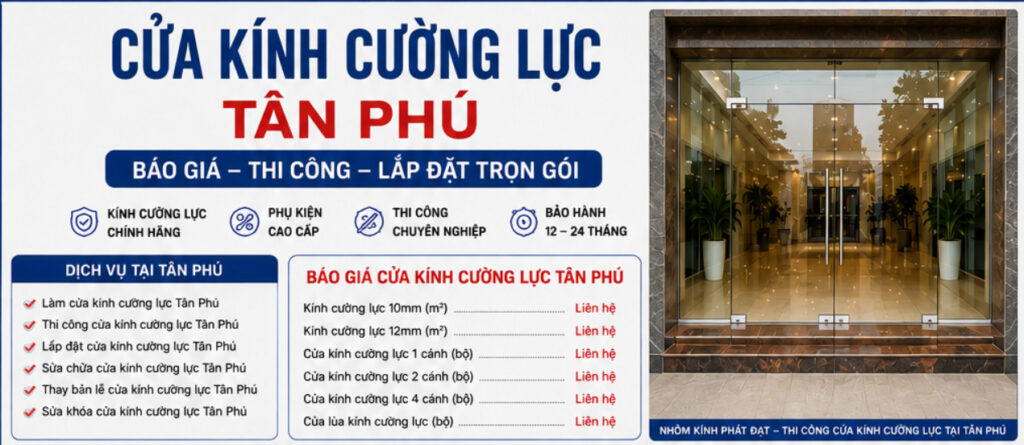 Cửa Kính Cường Lực Tân Phú – Báo Giá, Mẫu Đẹp & Thi Công Trọn Gói 1 cửa kính cường lực tân phú